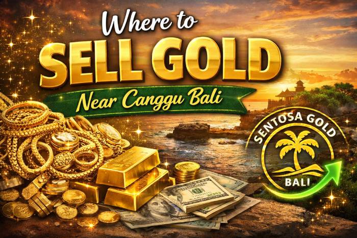 Where to sell gold near Canggu Bali
